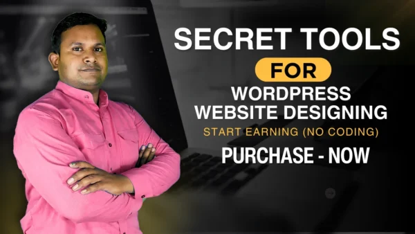 Secret Tools Kit for WordPress Website Designing-Value (₹ 30,000)